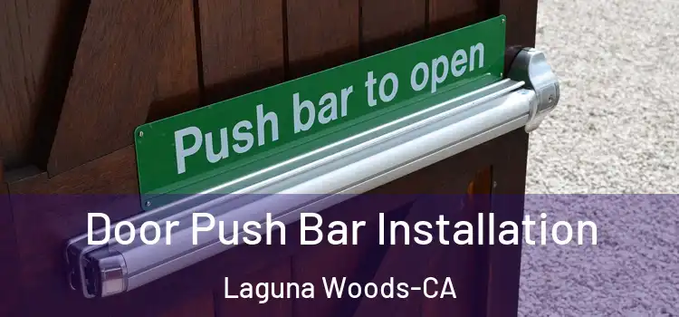  Door Push Bar Installation Laguna Woods-CA