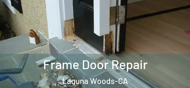  Frame Door Repair Laguna Woods-CA