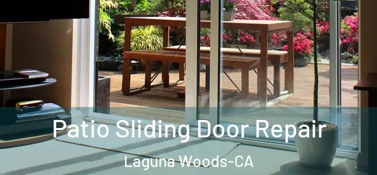  Patio Sliding Door Repair Laguna Woods-CA