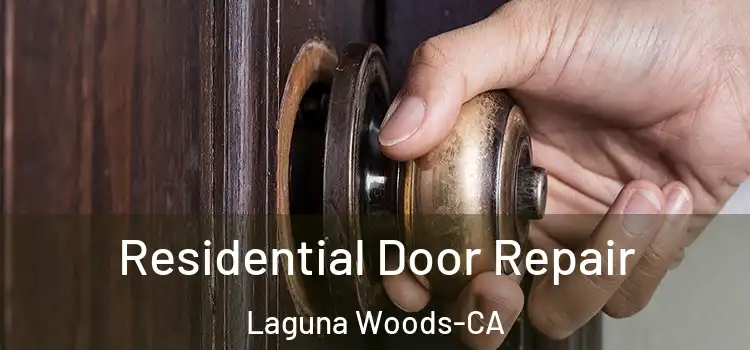  Residential Door Repair Laguna Woods-CA